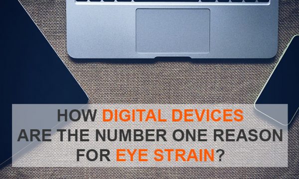 How Digital Devices Are the Number One Reason for Eye Strain