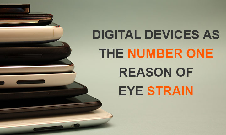 Digital Devices Are the Number One Reason for Eye Strain