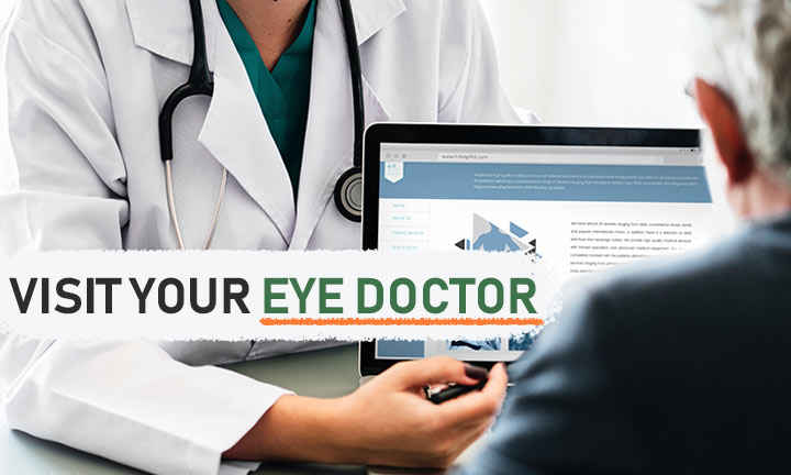 Visit your eye doctor