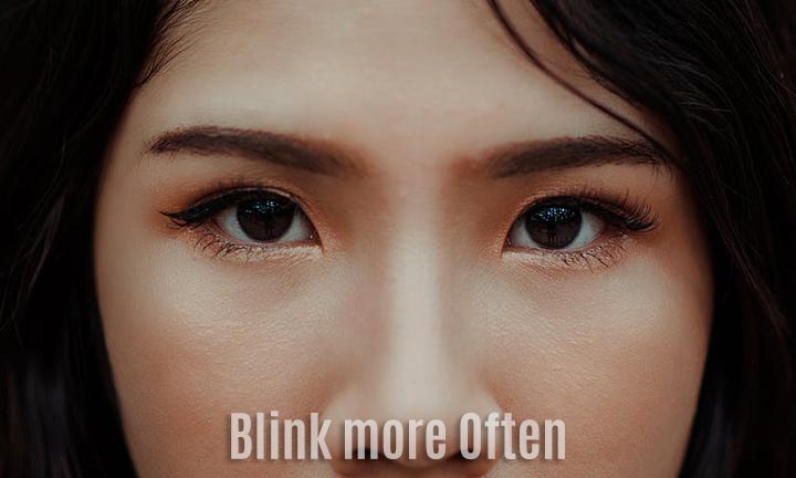 blink more often