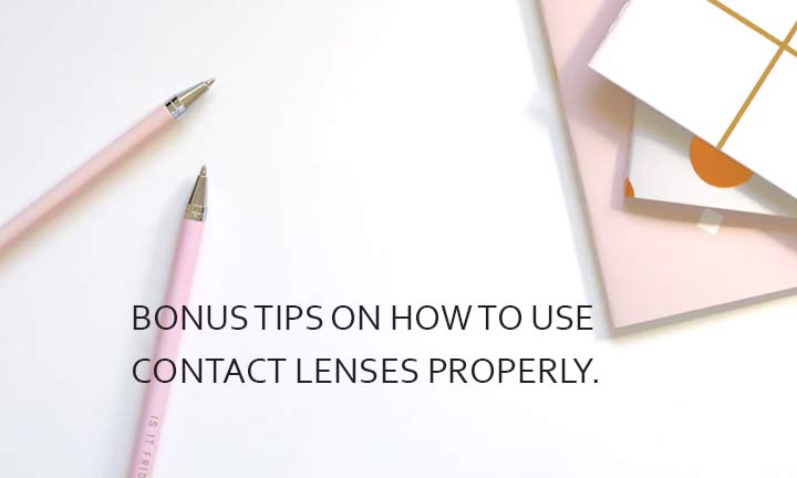 Bonus Tips on How to Use Contact Lenses Properly
