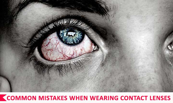 Common Mistakes When Wearing Contact Lenses